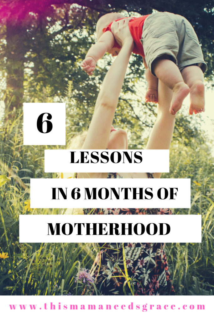 6 lessons learned by a new mother in her first 6 months postpartum 